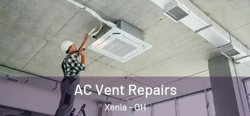  AC Vent Repairs Xenia - OH