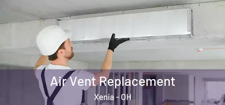 Air Vent Replacement Xenia - OH
