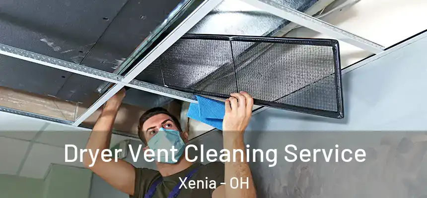 Dryer Vent Cleaning Service Xenia - OH