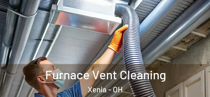 Furnace Vent Cleaning Xenia - OH