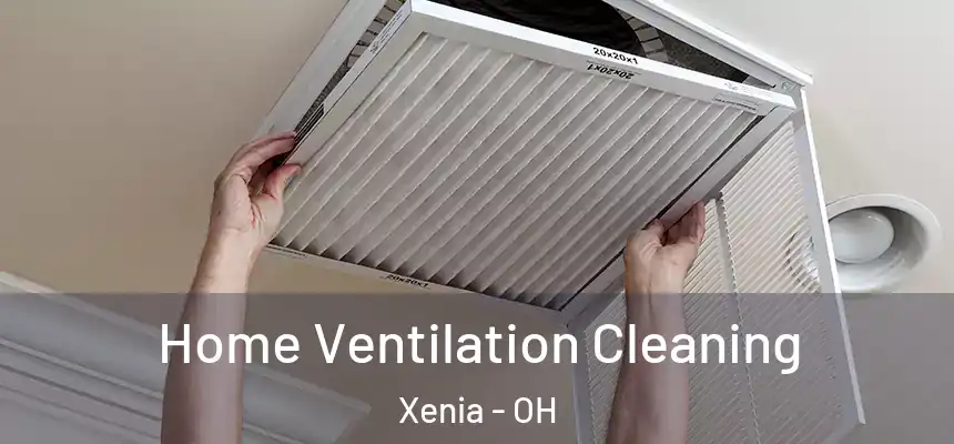 Home Ventilation Cleaning Xenia - OH