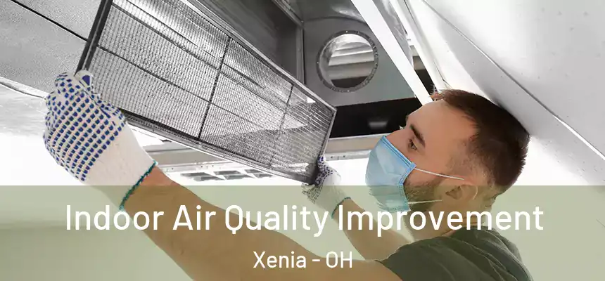  Indoor Air Quality Improvement Xenia - OH