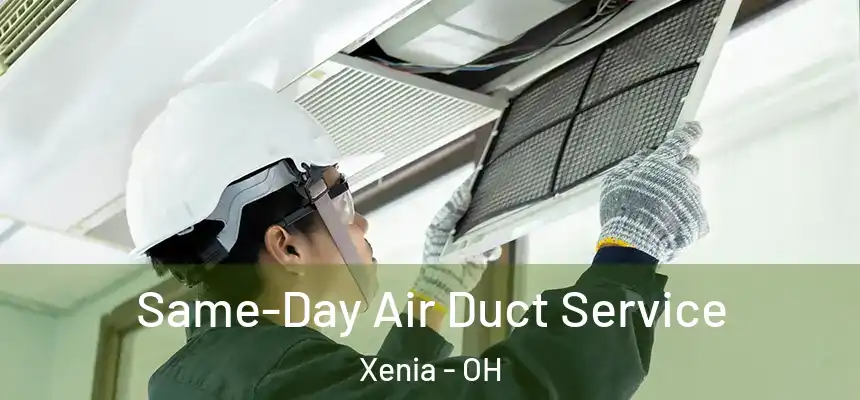  Same-Day Air Duct Service Xenia - OH