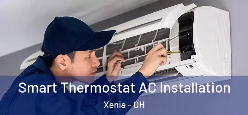  Smart Thermostat AC Installation Xenia - OH
