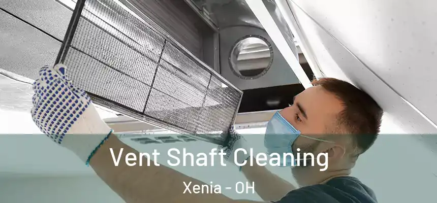 Vent Shaft Cleaning Xenia - OH